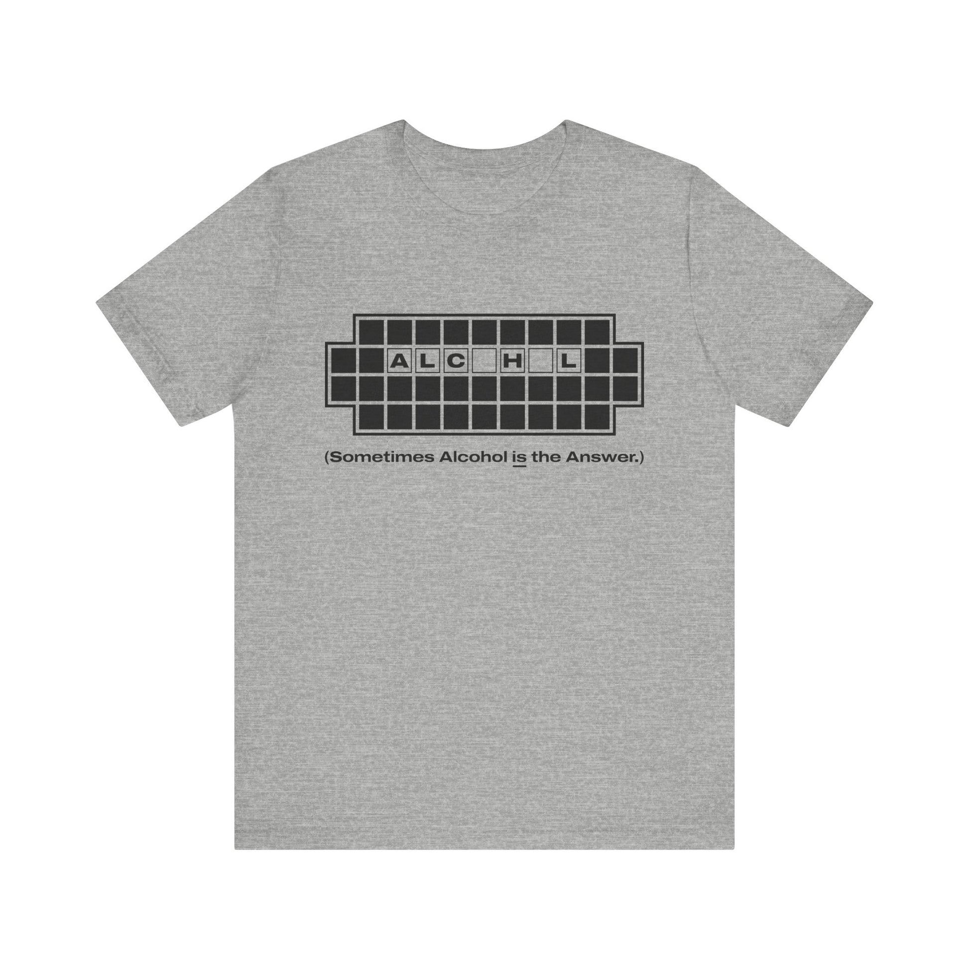 Sometimes Alcohol is the Answer T-Shirt | Nerd Shirt Club