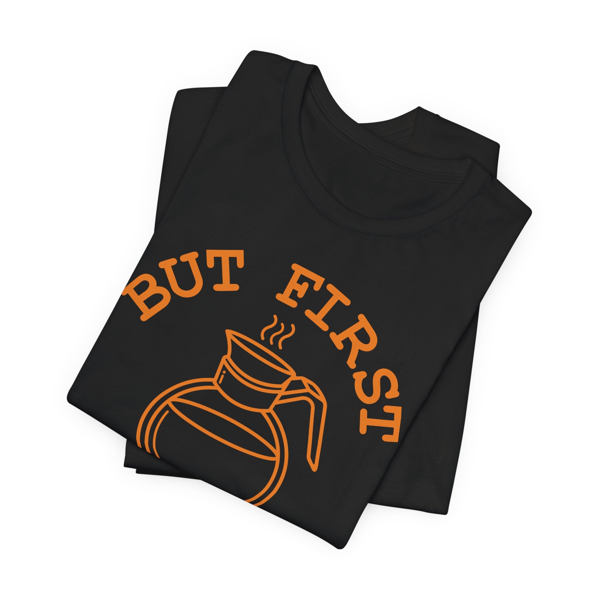 But First Coffee T-Shirt | Nerd Shirt Club