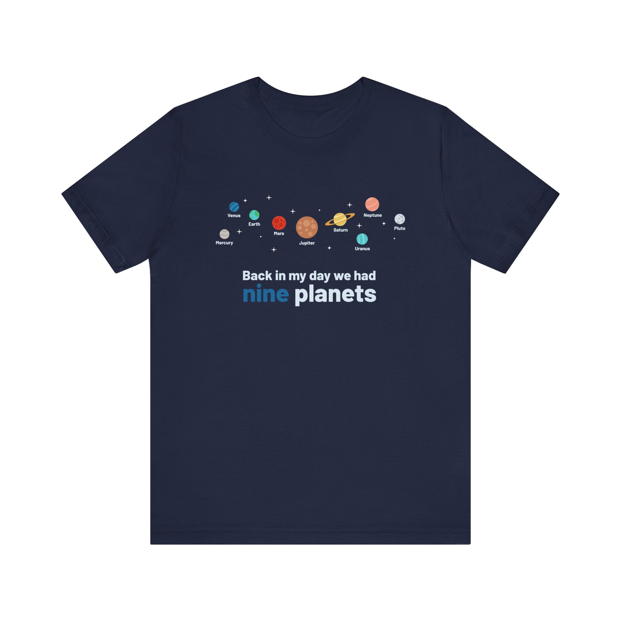 Back In My Day There Were Nine Planets T-Shirt | Nerd Shirt Club