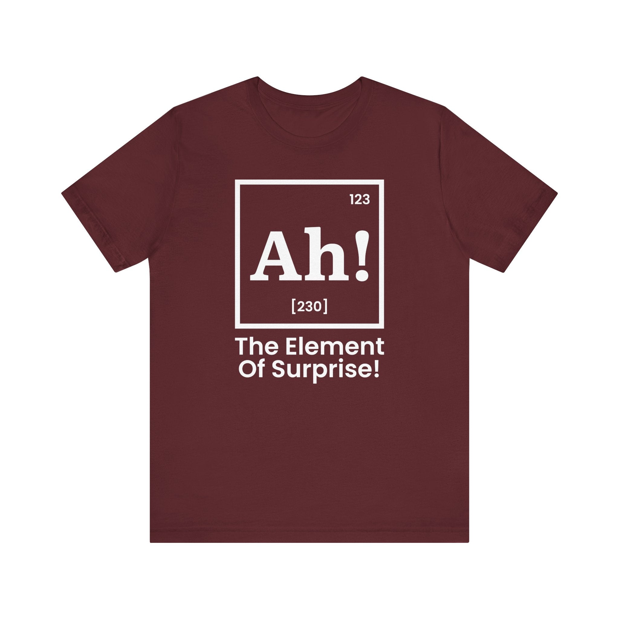 Ah! The Element of Surprise T-Shirt | Nerd Shirt Club