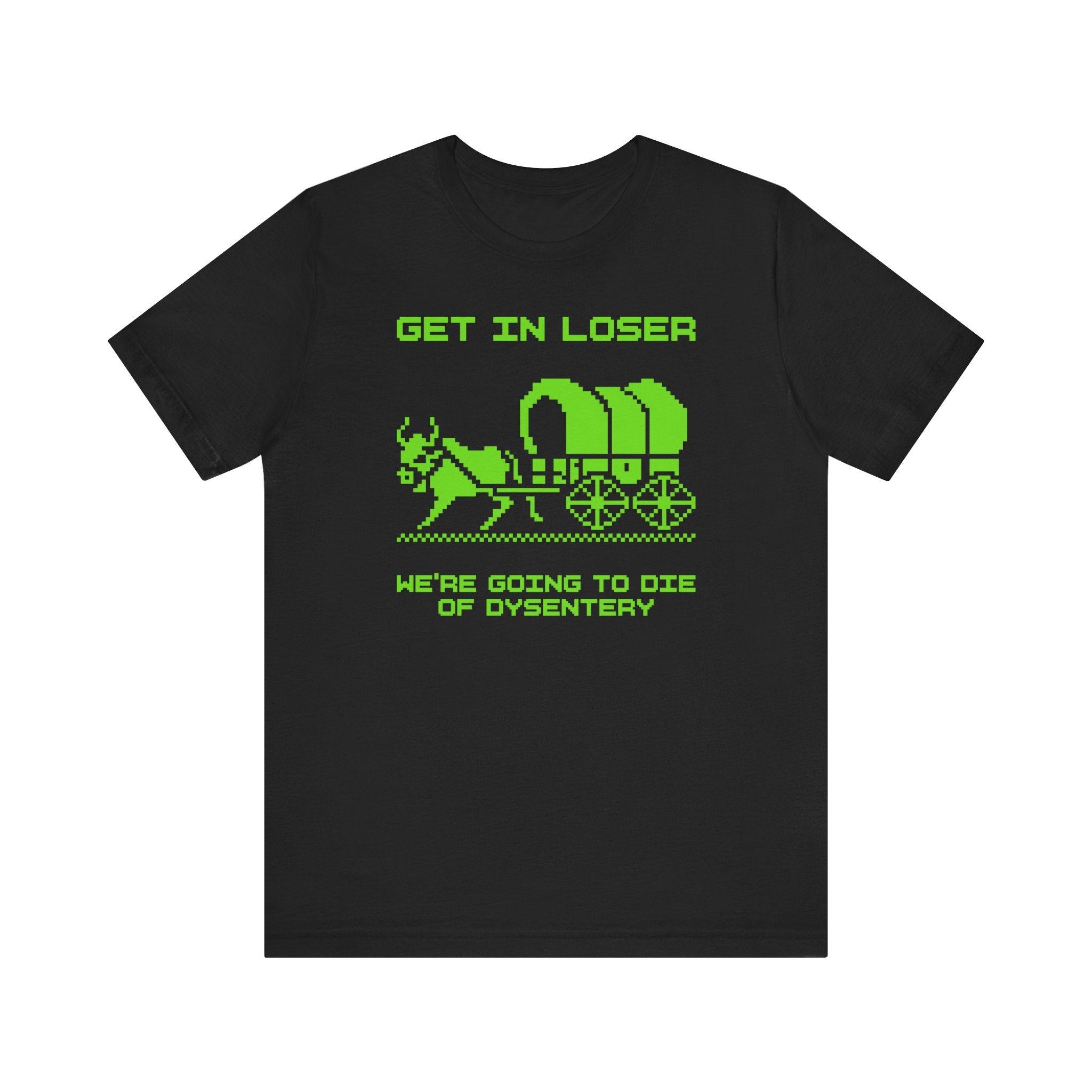 Get in Loser T-Shirt | Nerd Shirt Club
