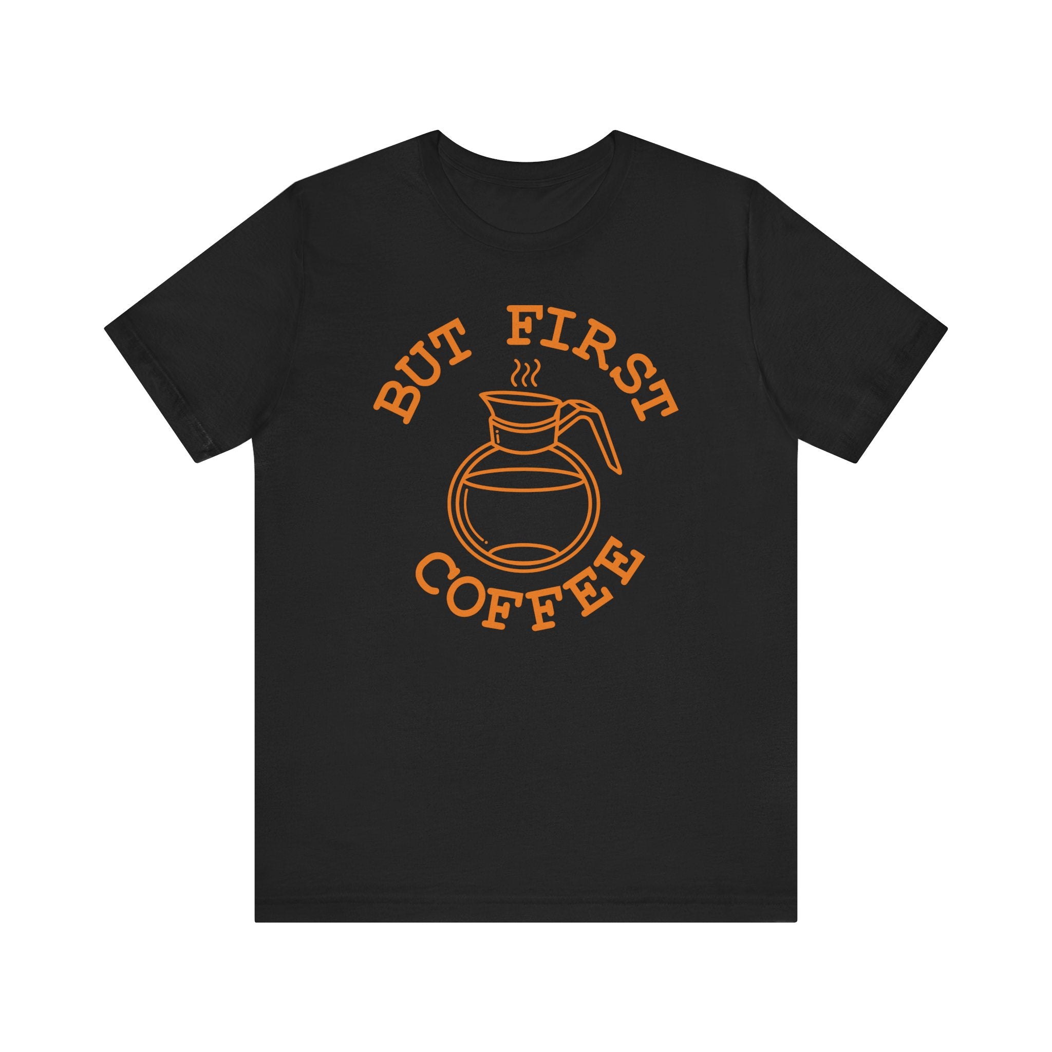 But First Coffee T-Shirt | Nerd Shirt Club