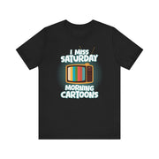 I Miss Saturday Morning Cartoons T-Shirt | Nerd Shirt Club