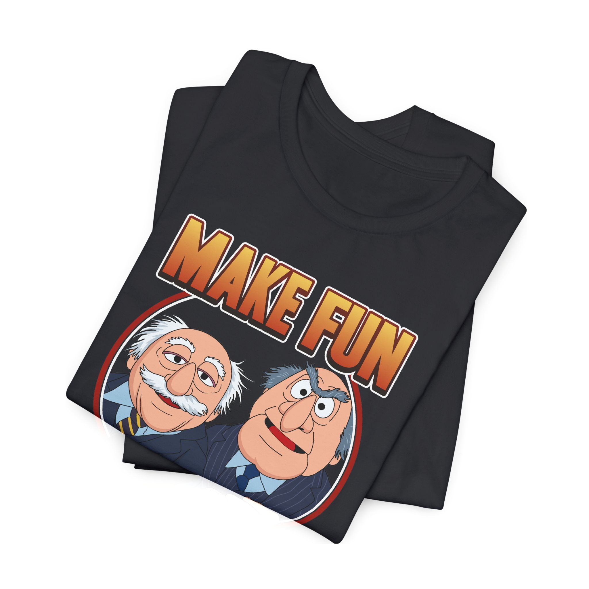 Make Fun of Everyone T-Shirt