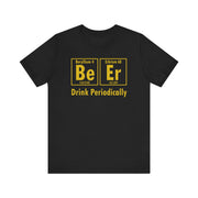 Drink Periodically T-Shirt | Nerd Shirt Club
