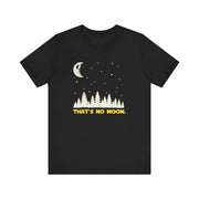 That's No Moon T-Shirt | Nerd Shirt Club