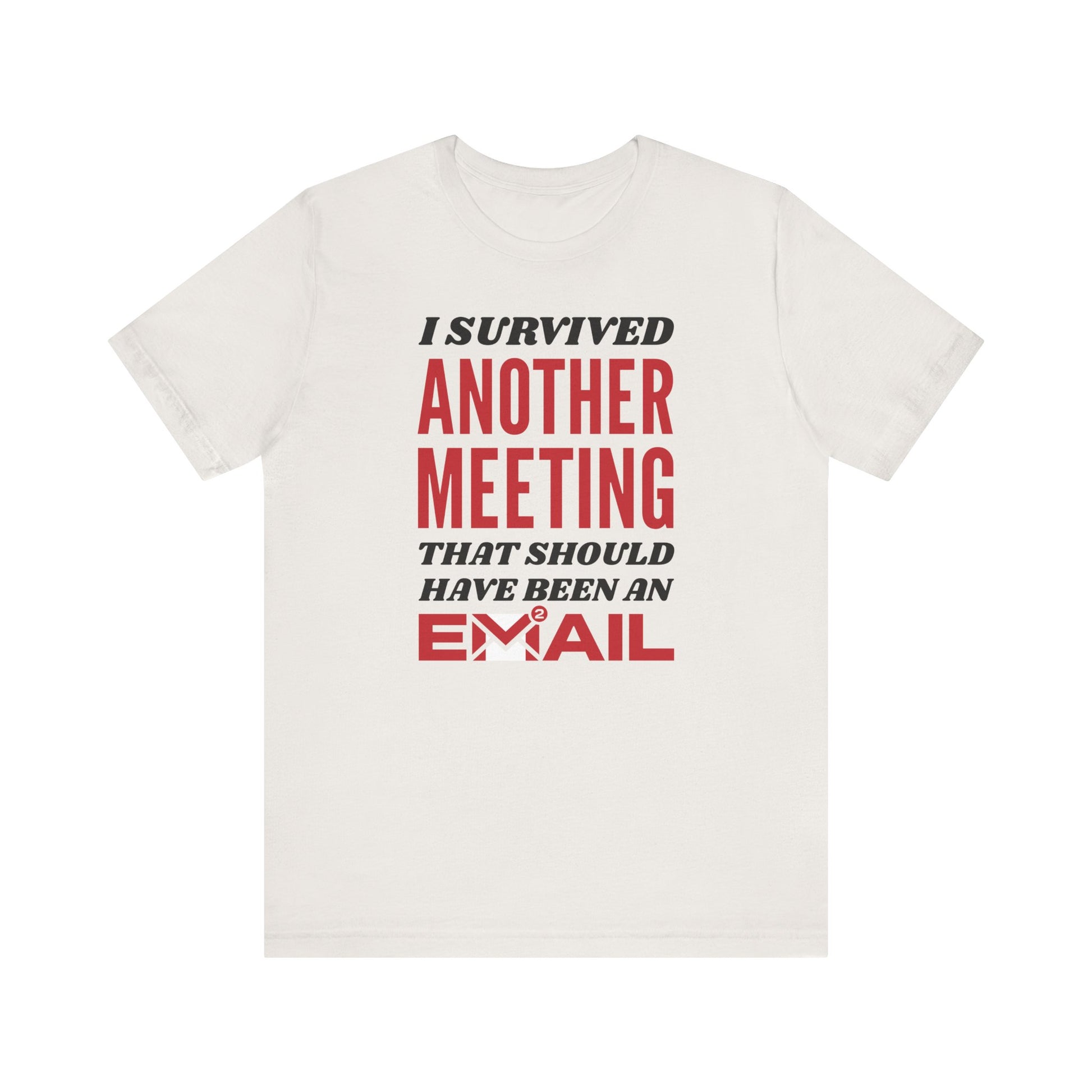 Should Have Been An Email T-Shirt | Nerd Shirt Club