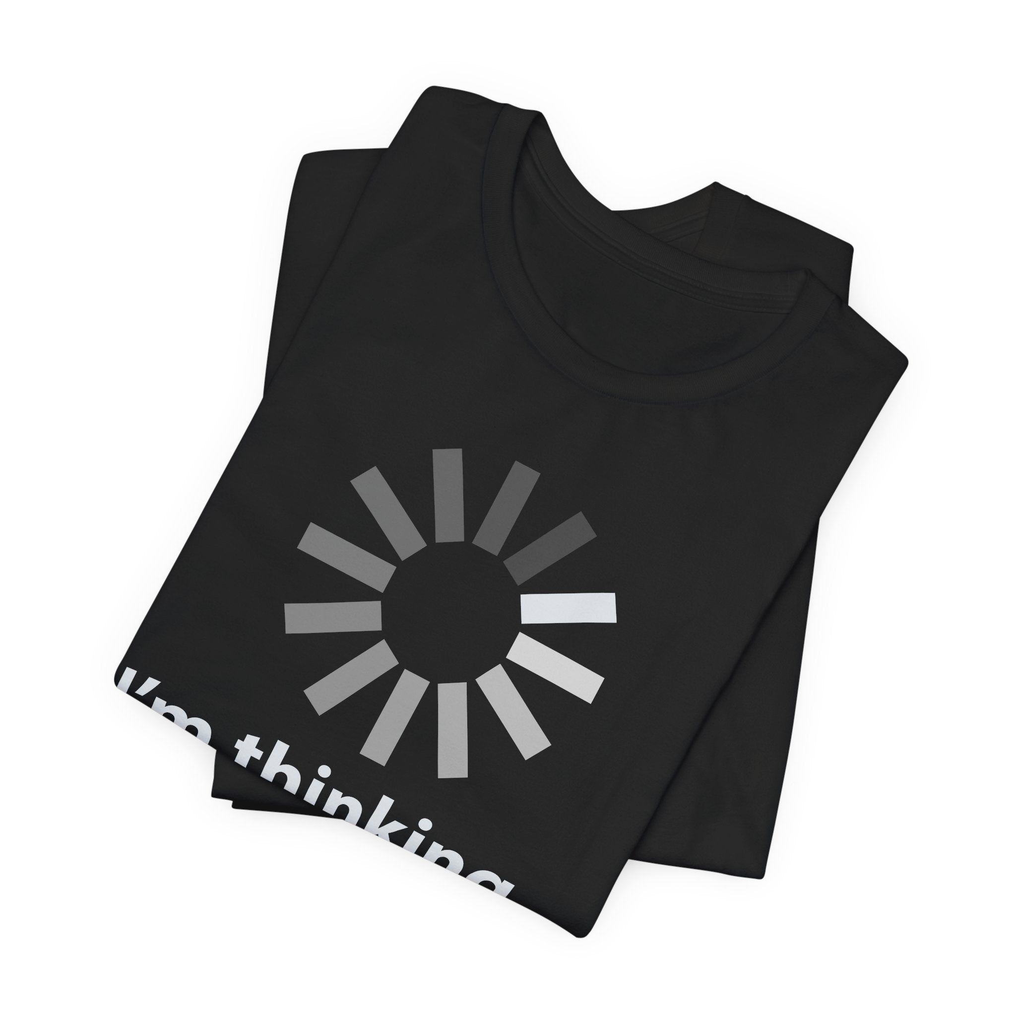 I'm Thinking T-Shirt | Nerd Shirt Club