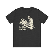 It's Not Rocket Surgery T-Shirt