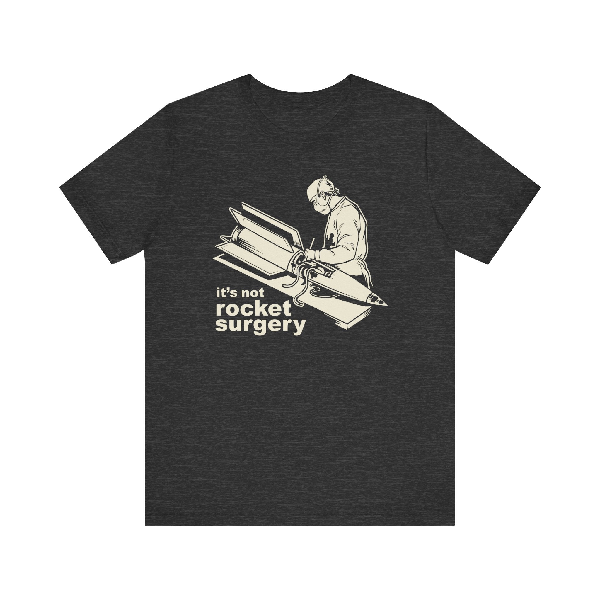 It's Not Rocket Surgery T-Shirt