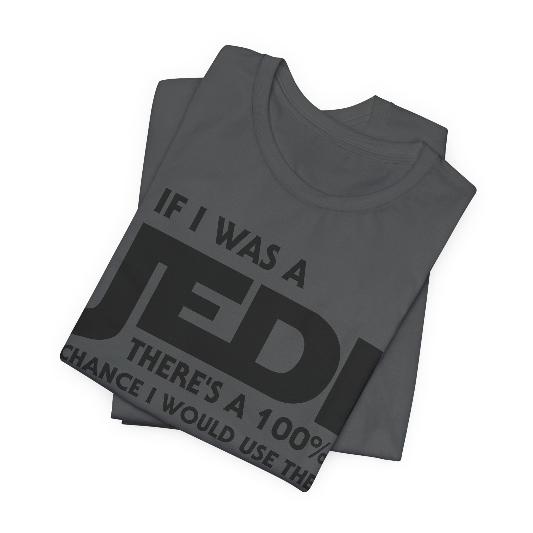 If I Was a Jedi T-Shirt