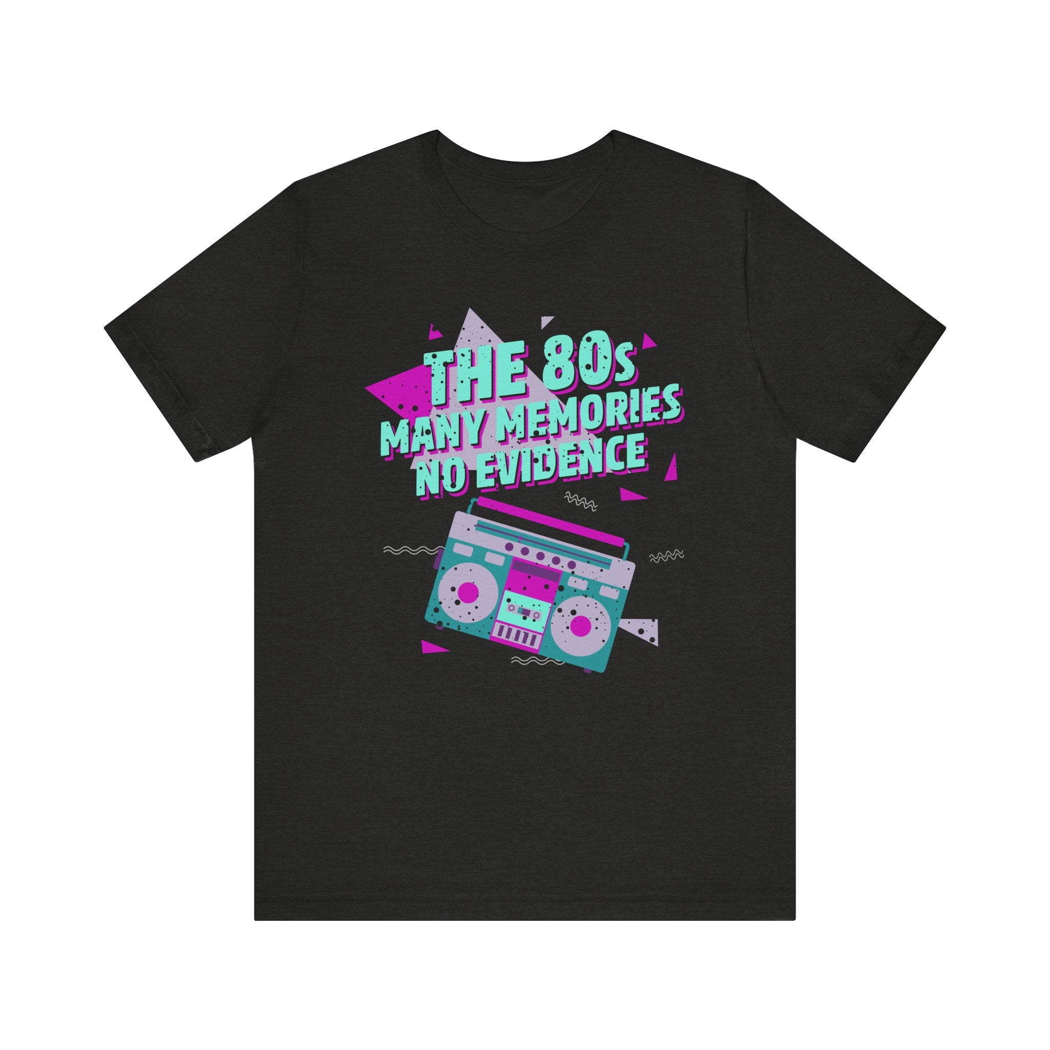 The 80s Many Memories No Evidence T-Shirt