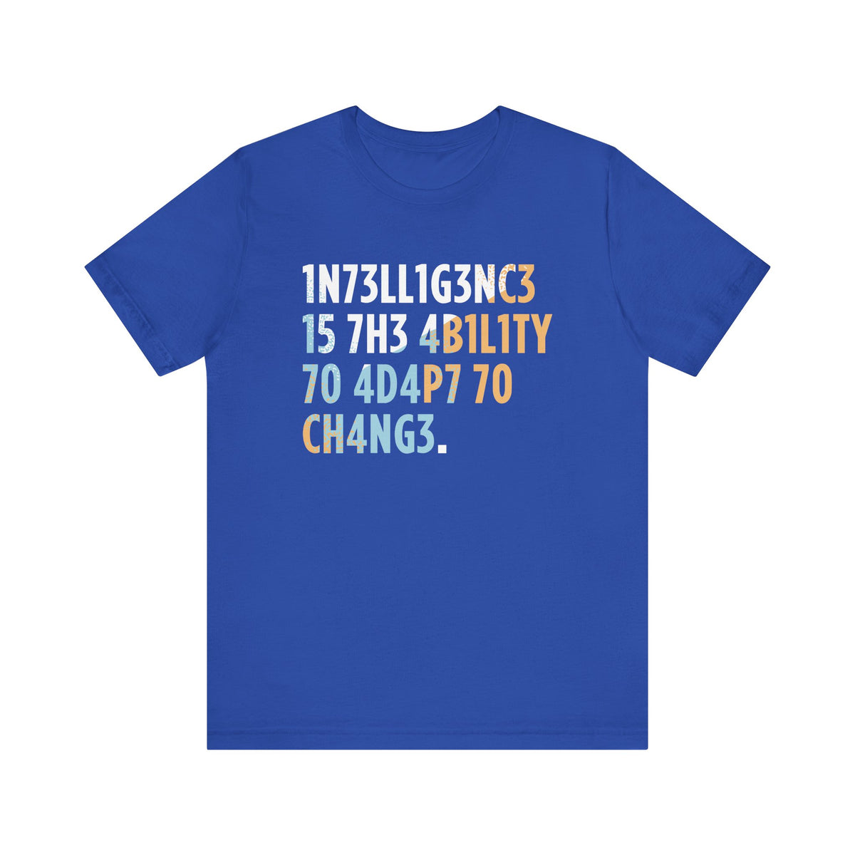 Intelligence Is the Ability to Adapt T-Shirt | Nerd Shirt Club