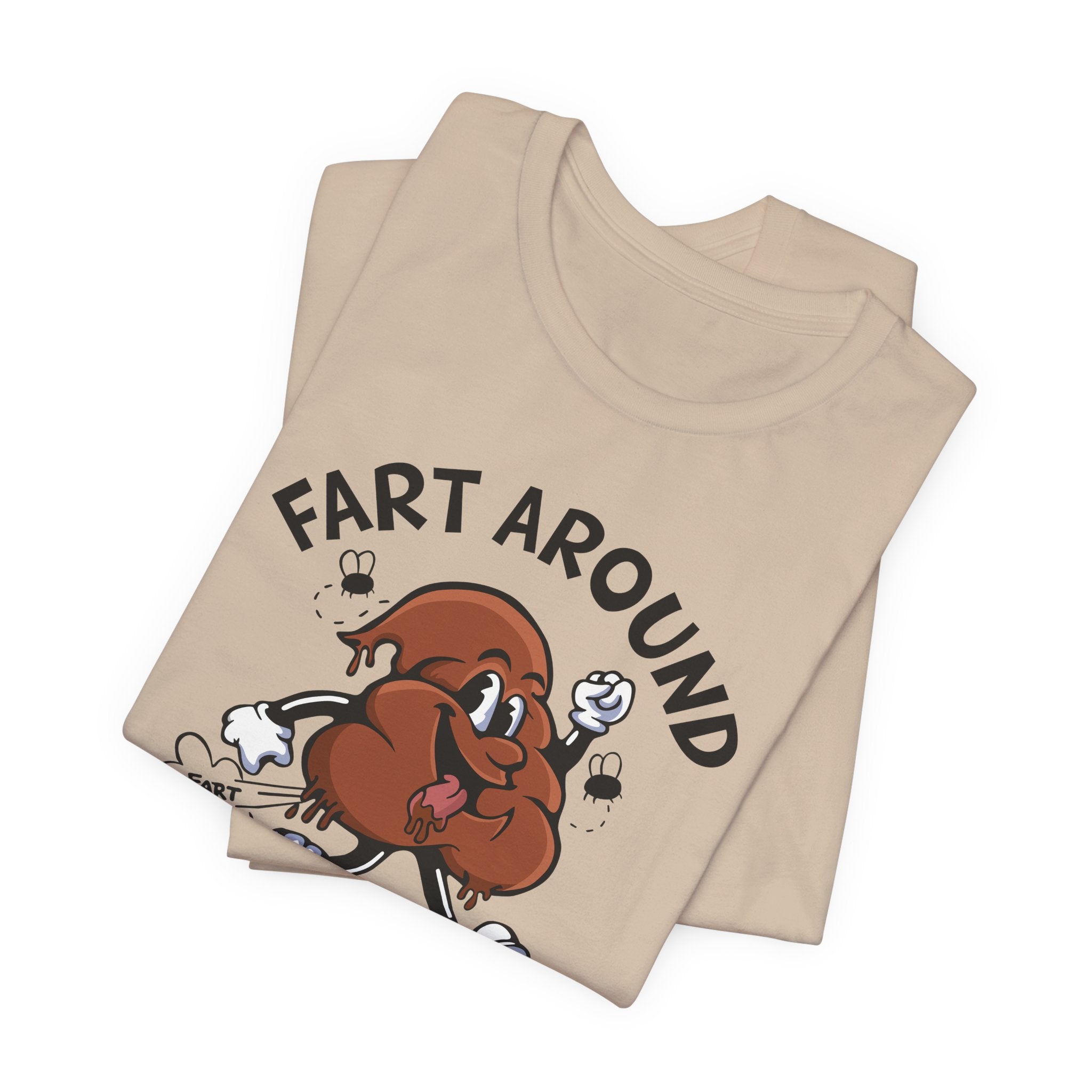 Fart Around and Find Out T-Shirt