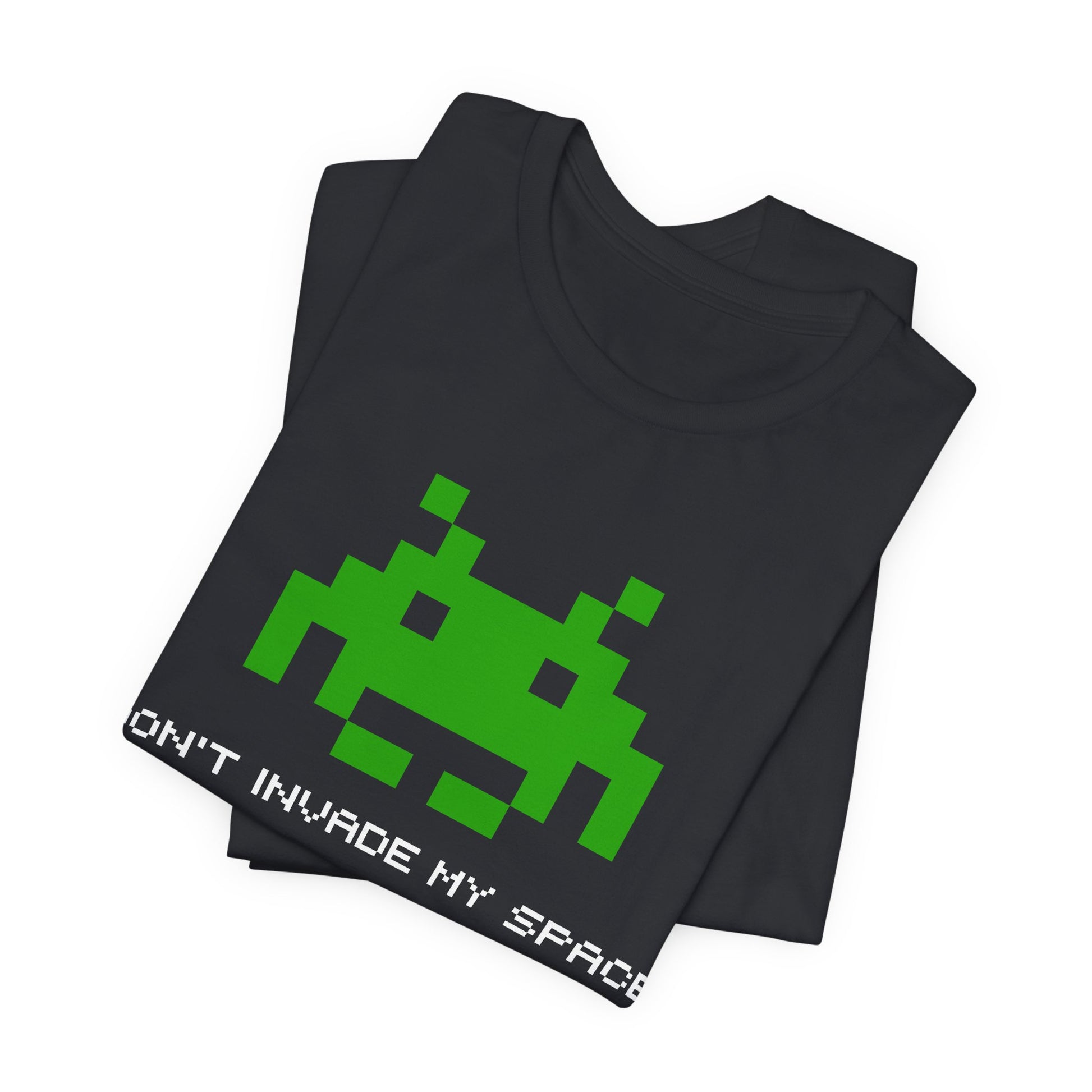Don't Invade My Space T-Shirt | Nerd Shirt Club