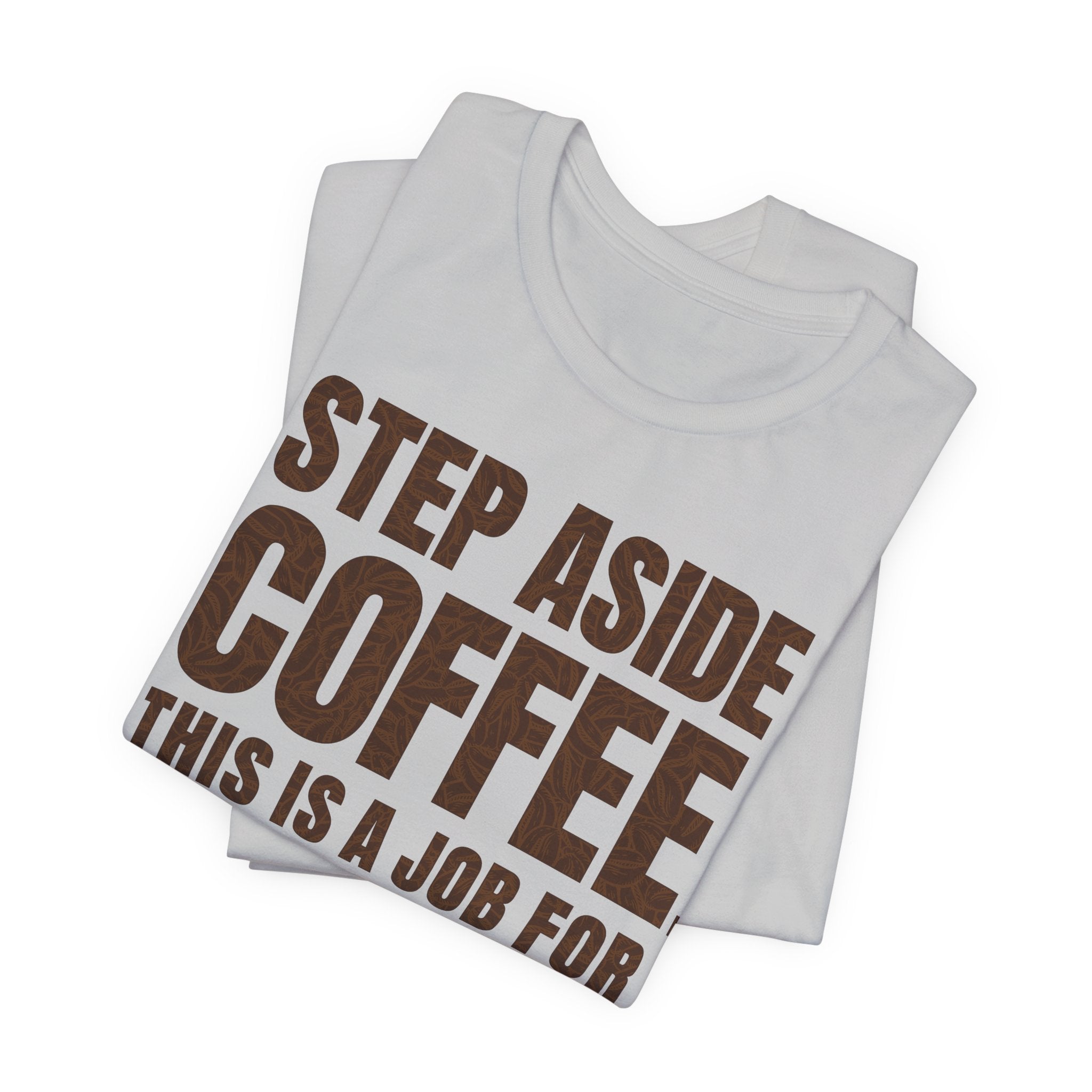 Step Aside Coffee T-Shirt | Nerd Shirt Club