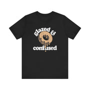 Glazed & Confused T-Shirt