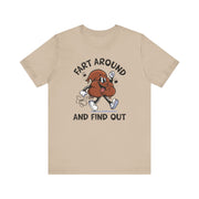 Fart Around and Find Out T-Shirt