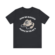 How We Blocked People in the 80s T-Shirt | Nerd Shirt Club