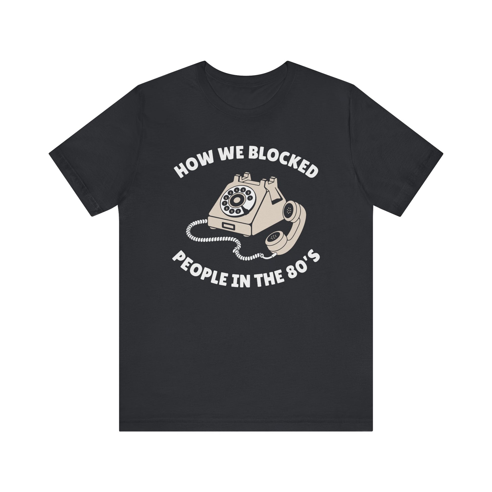 How We Blocked People in the 80s T-Shirt | Nerd Shirt Club
