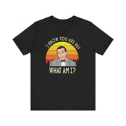 I Know You Are But What Am I T-Shirt | Nerd Shirt Club