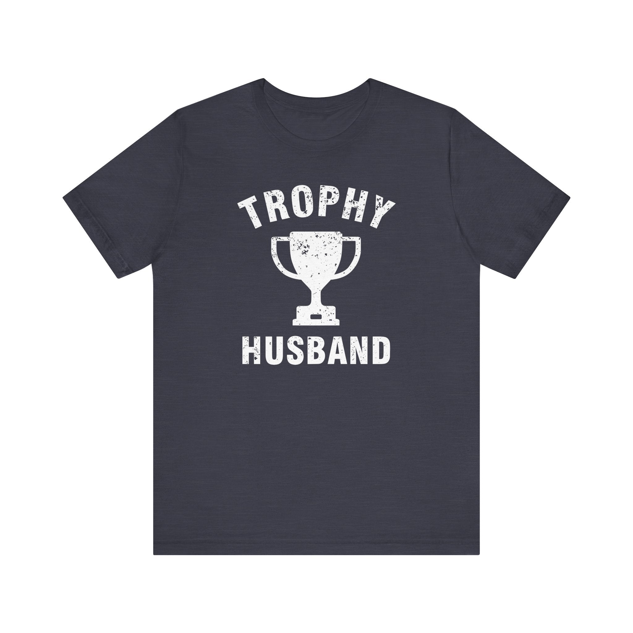 Trophy Husband T-Shirt
