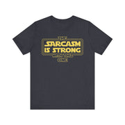 Sarcasm Is Strong With This One T-Shirt | Nerd Shirt Club
