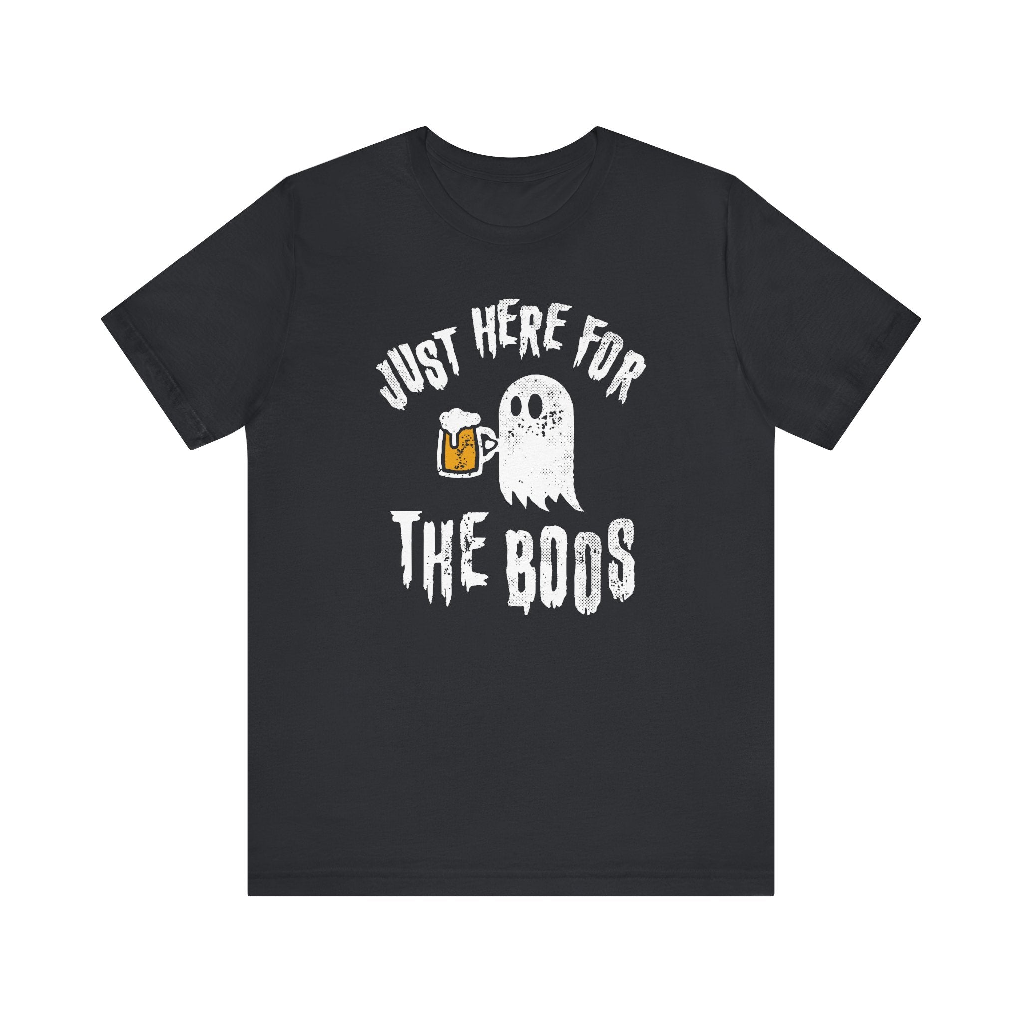 Just Here for the Boos T-Shirt