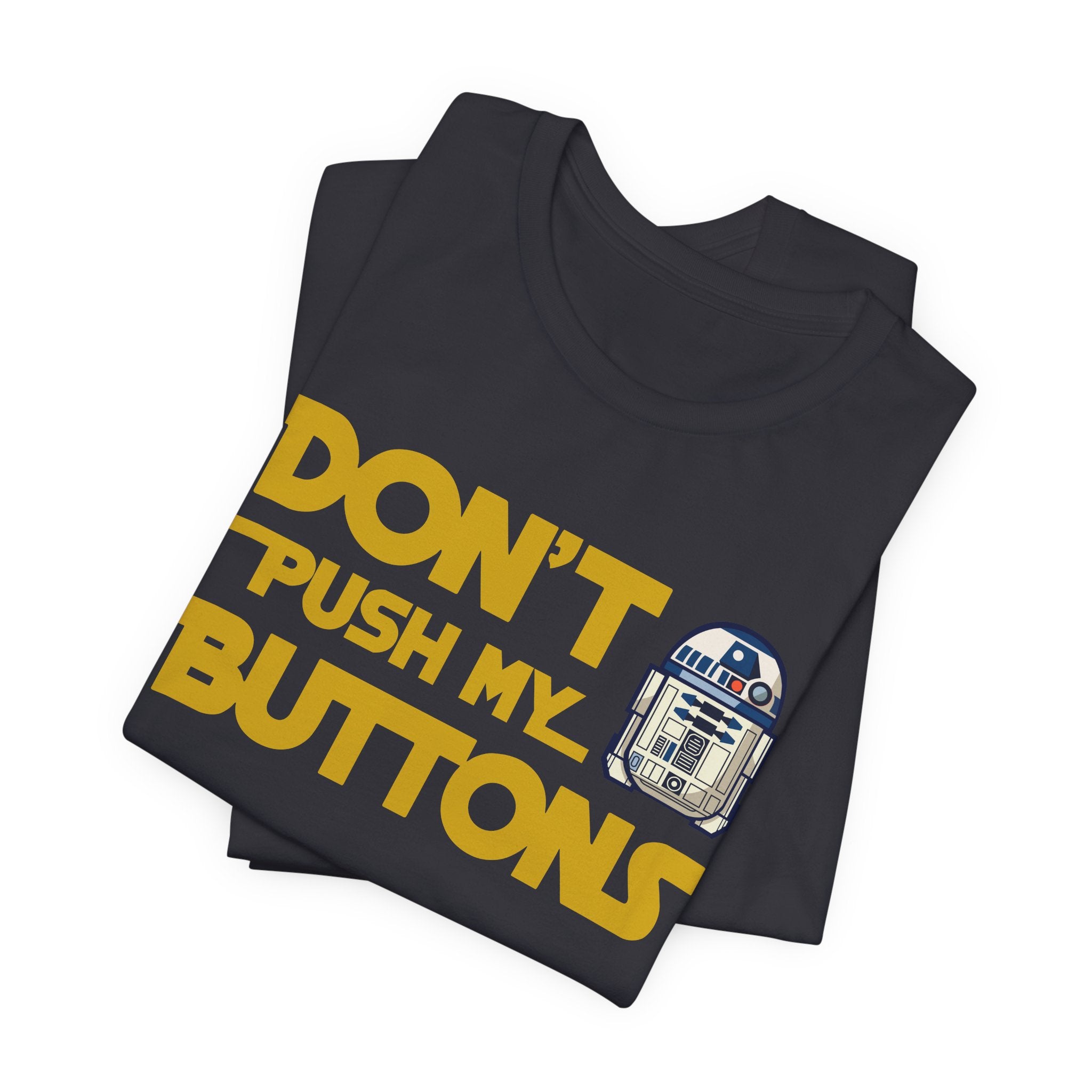 R2-D2 Don't Push my Buttons T-Shirt | Nerd Shirt Club