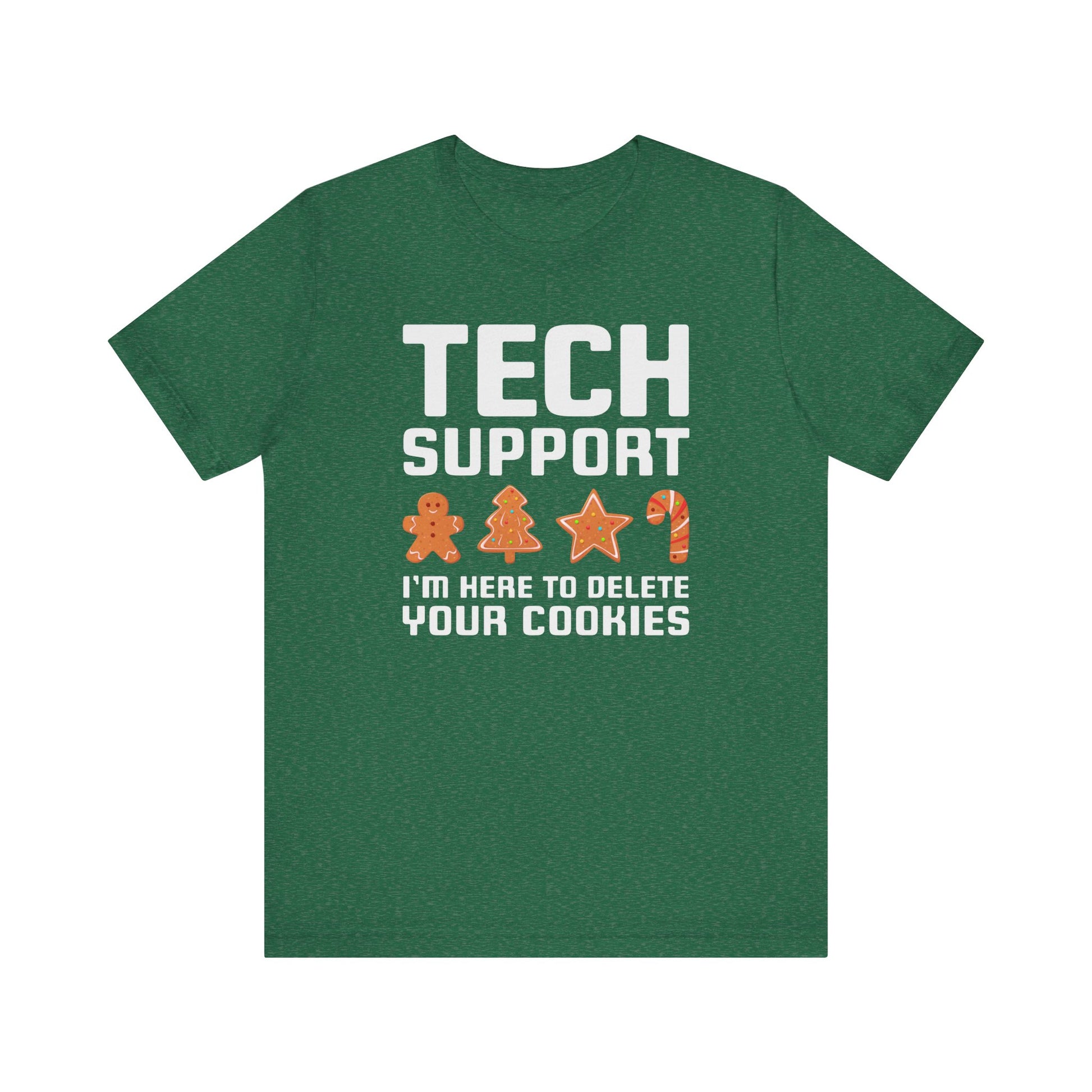 Tech Support: I’m Here to Delete Your Cookies T-Shirt | Nerd Shirt Club