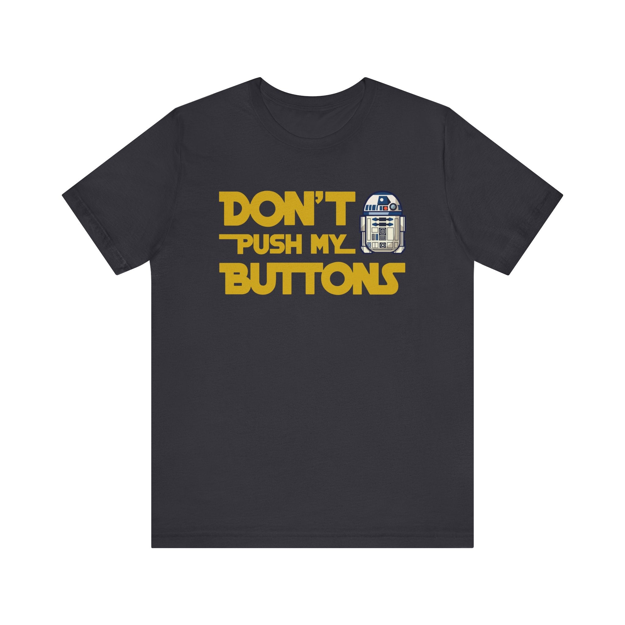 R2-D2 Don't Push my Buttons T-Shirt | Nerd Shirt Club