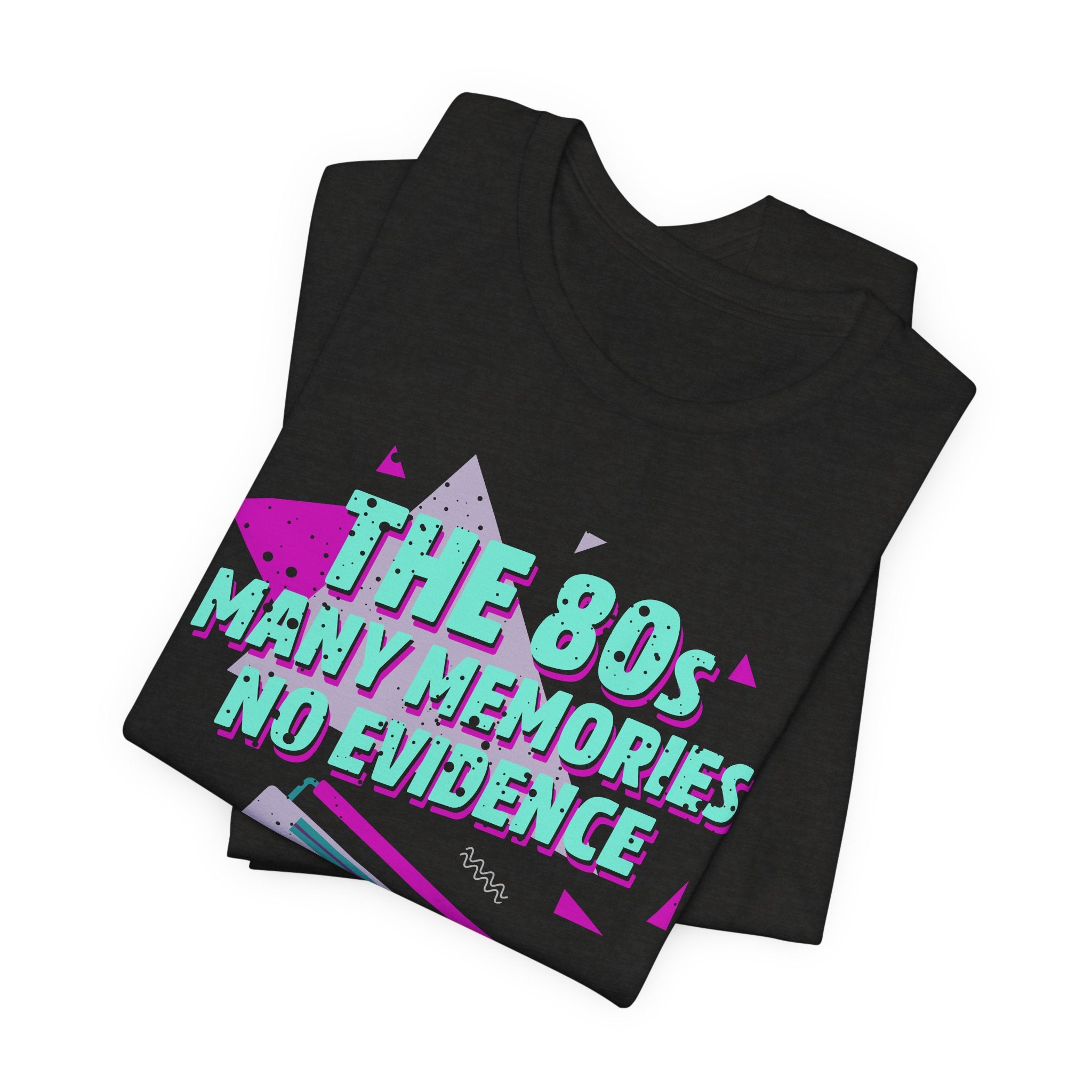 The 80s Many Memories No Evidence T-Shirt