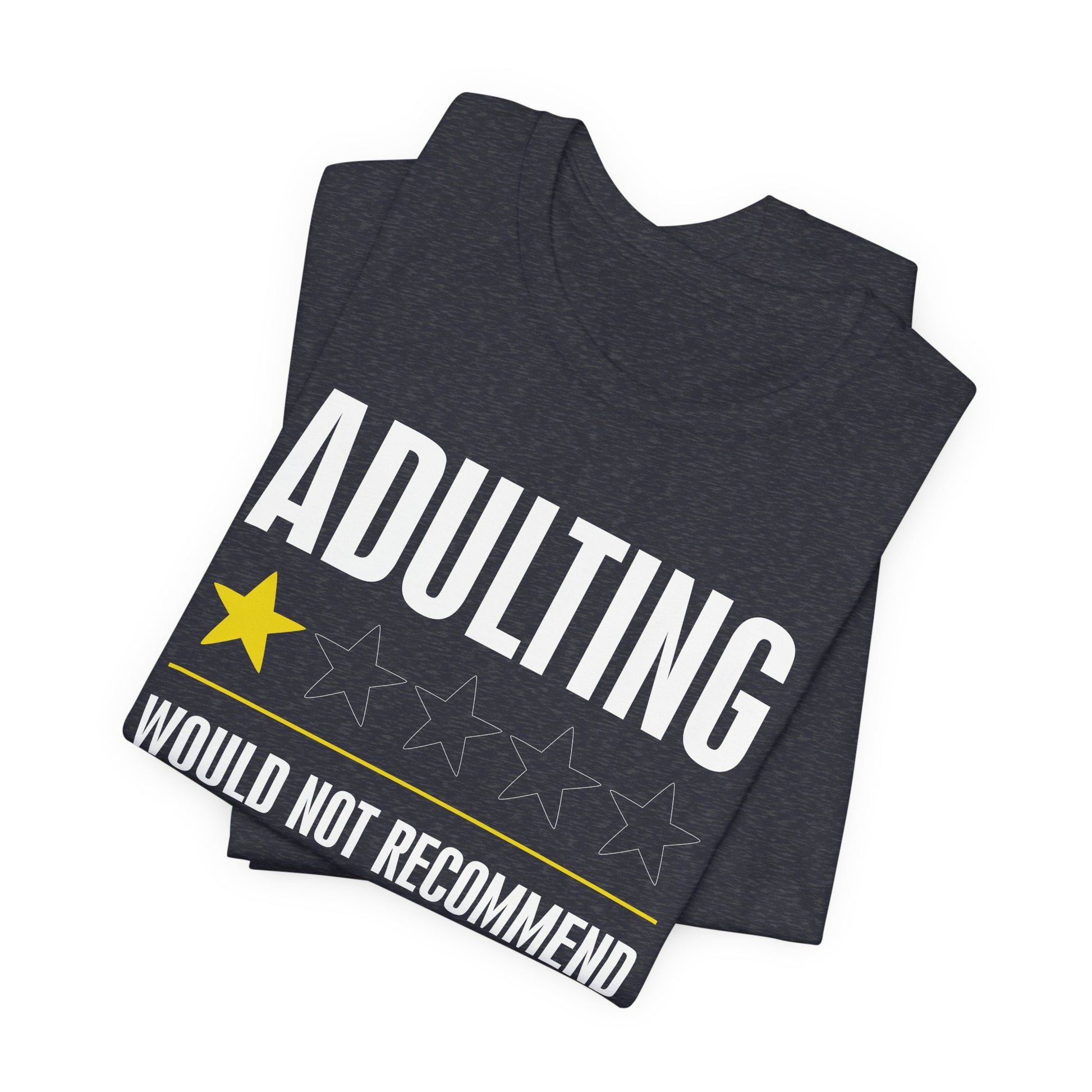 Adulting Would Not Recommend T-Shirt | Nerd Shirt Club