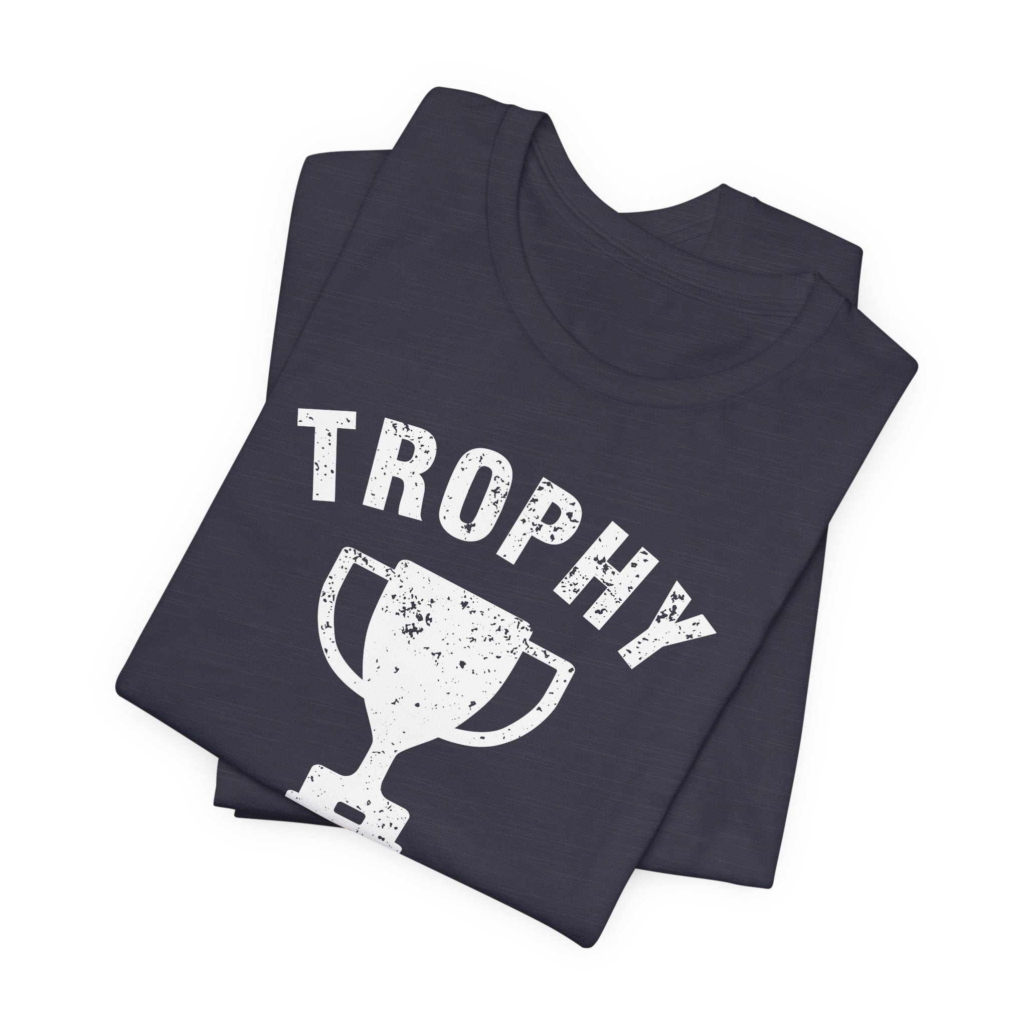 Trophy Husband T-Shirt