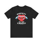 Anxiety Is My Cardio T-Shirt | Nerd Shirt Club