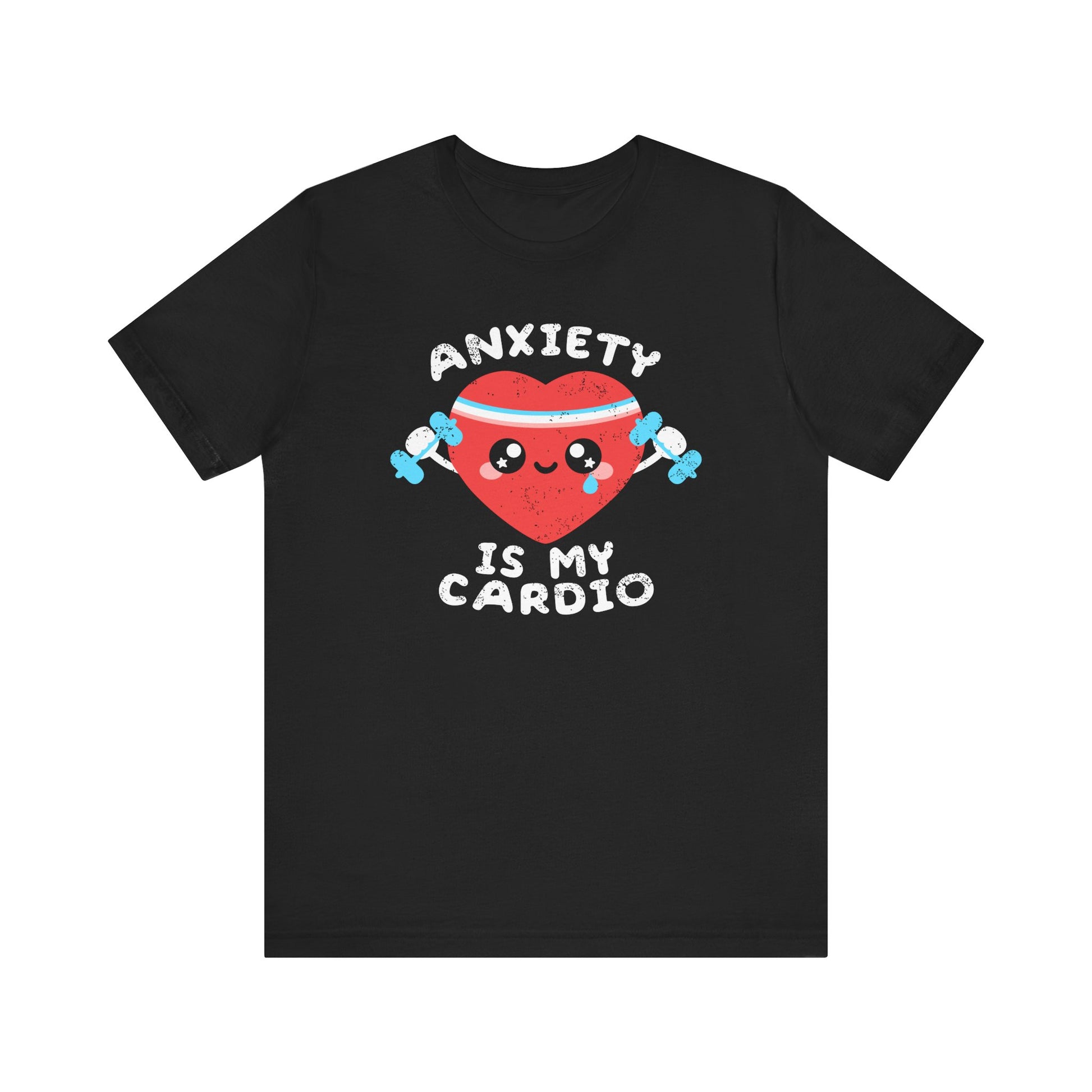 Anxiety Is My Cardio T-Shirt | Nerd Shirt Club