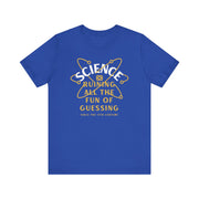 Science Taking All the Fun Out of Guessing T-Shirt | Nerd Shirt Club