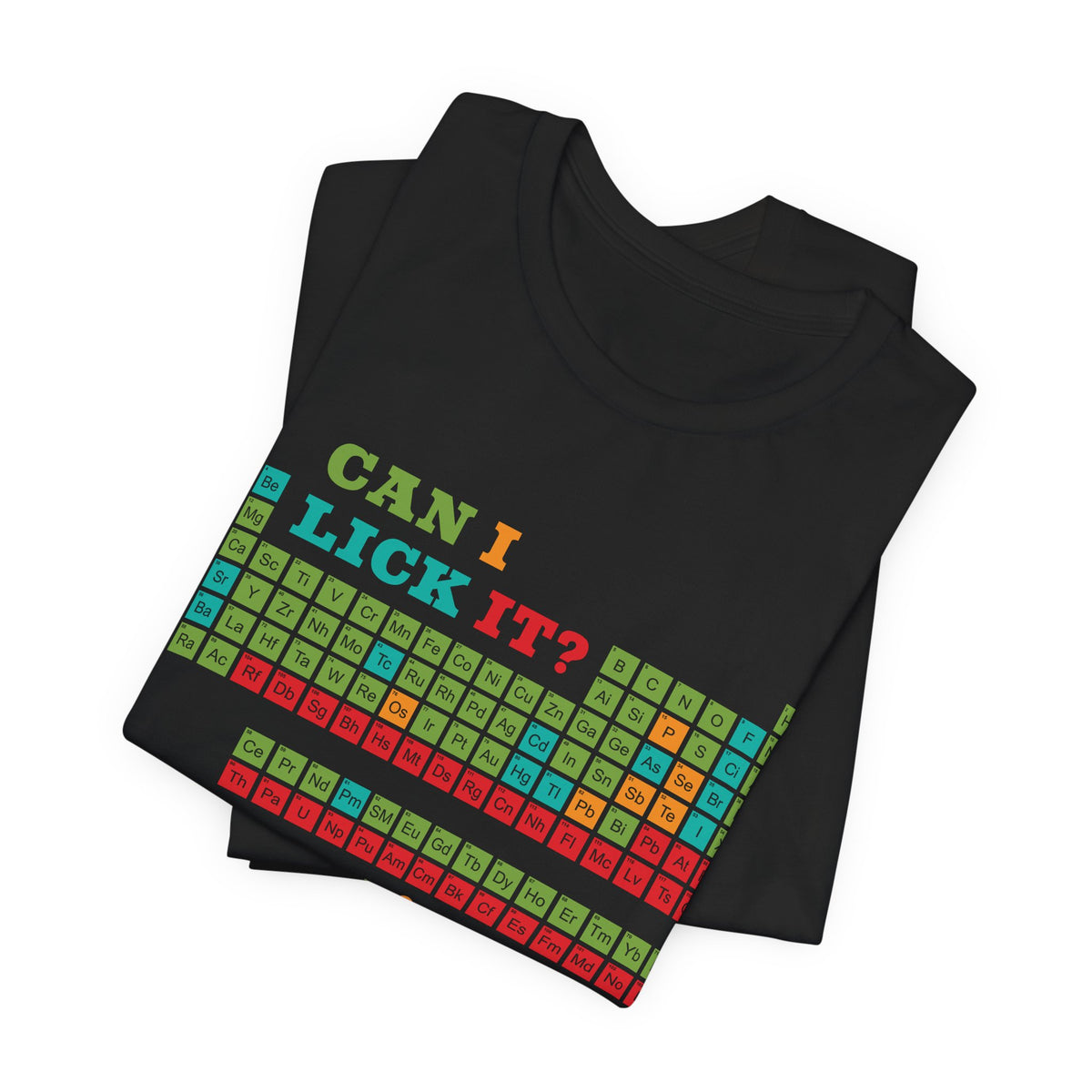 Can I Lick It? Periodic Table T-Shirt