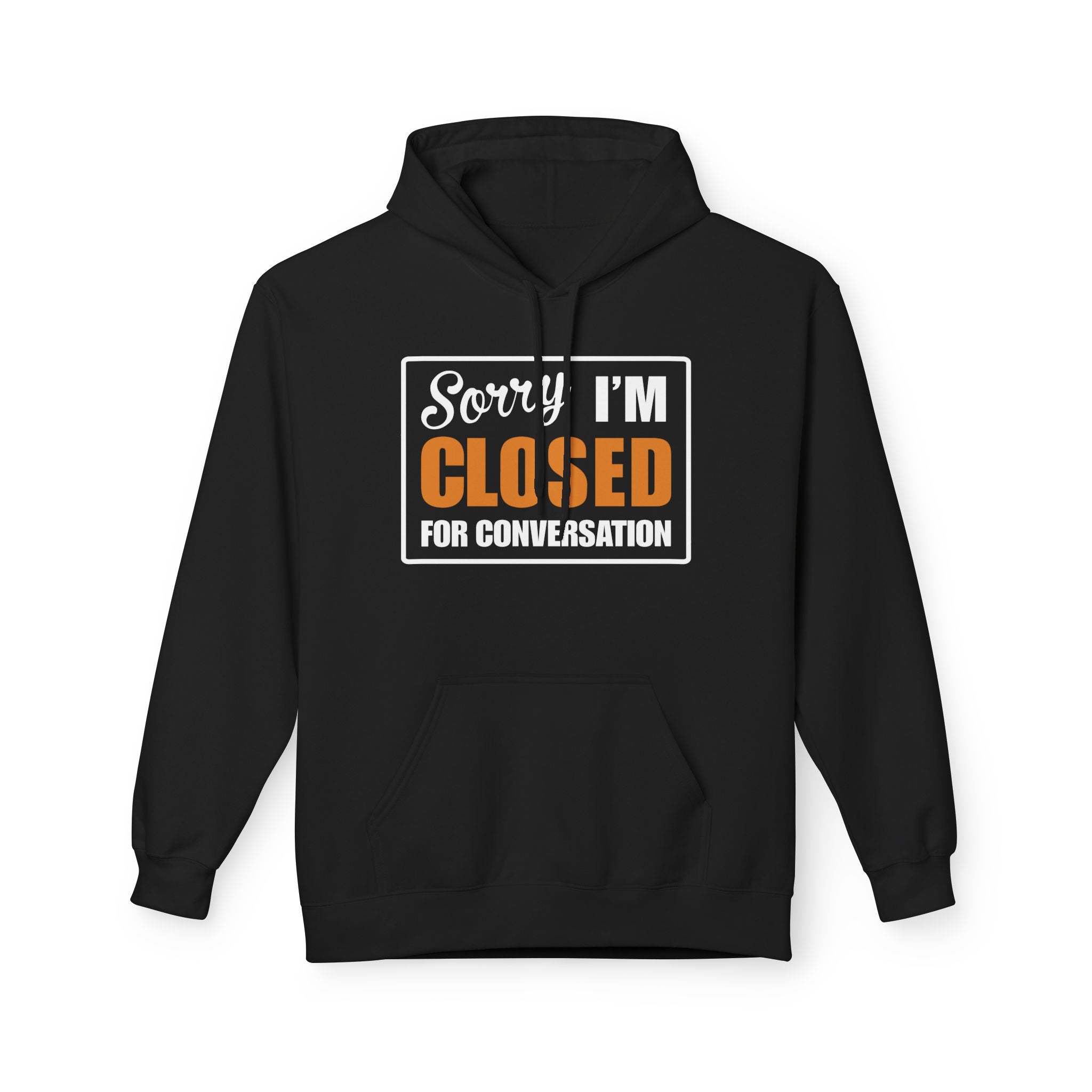 Sorry I'm Closed for Conversation Hoodie | Nerd Shirt Club