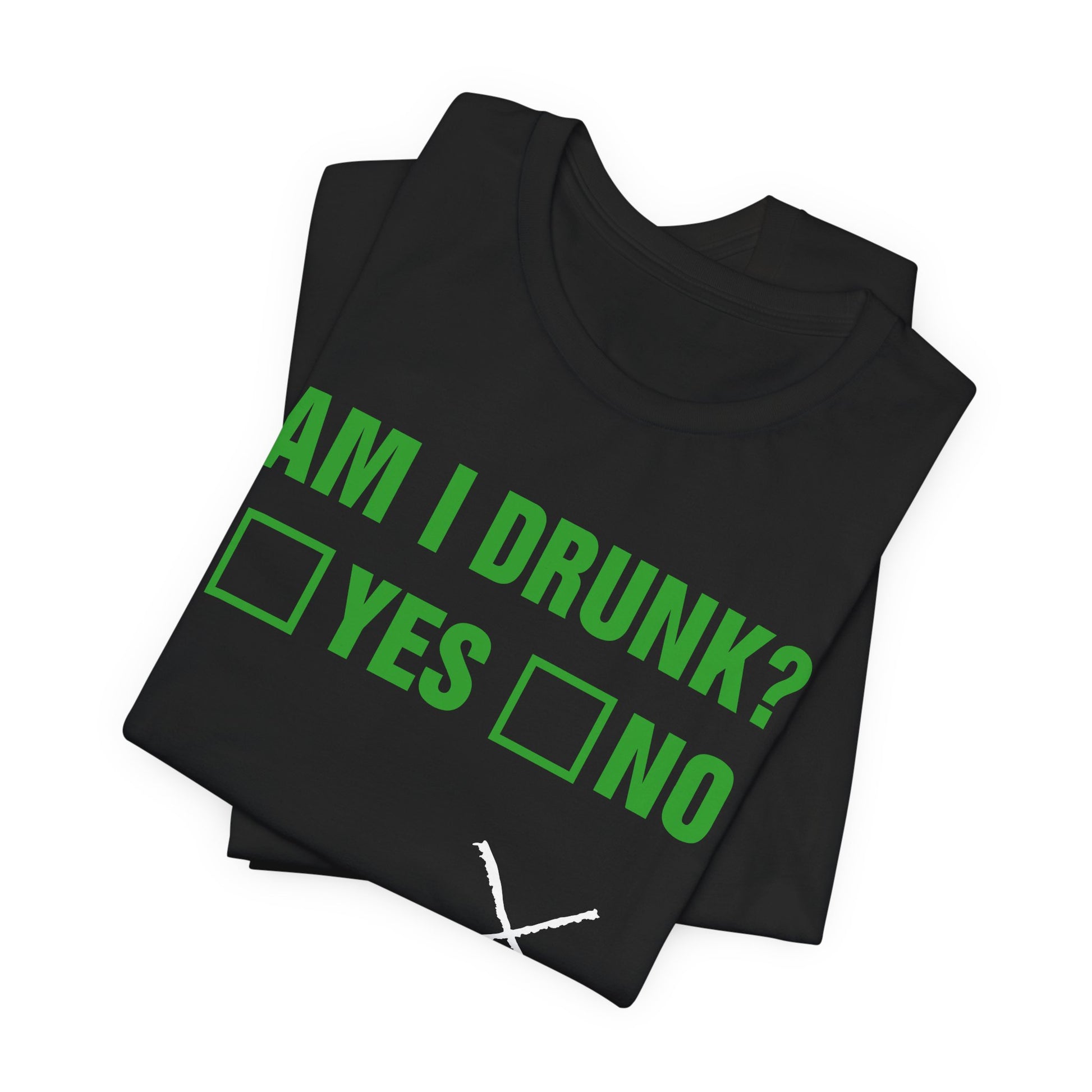 Am I Drunk T-Shirt | Nerd Shirt Club