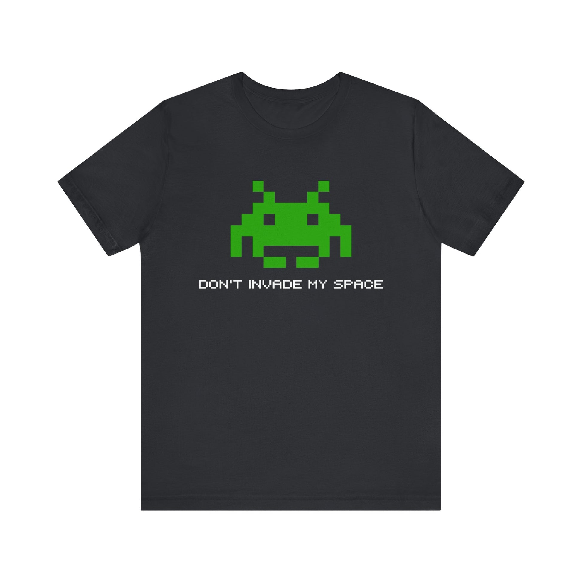 Don't Invade My Space T-Shirt | Nerd Shirt Club