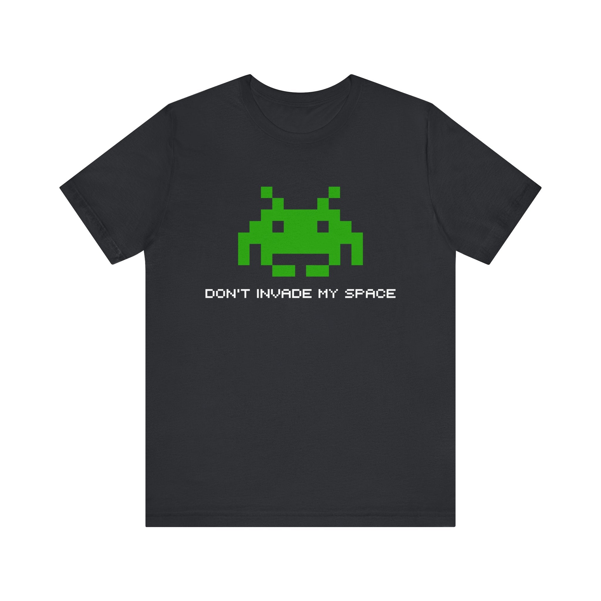 Don't Invade My Space T-Shirt | Nerd Shirt Club