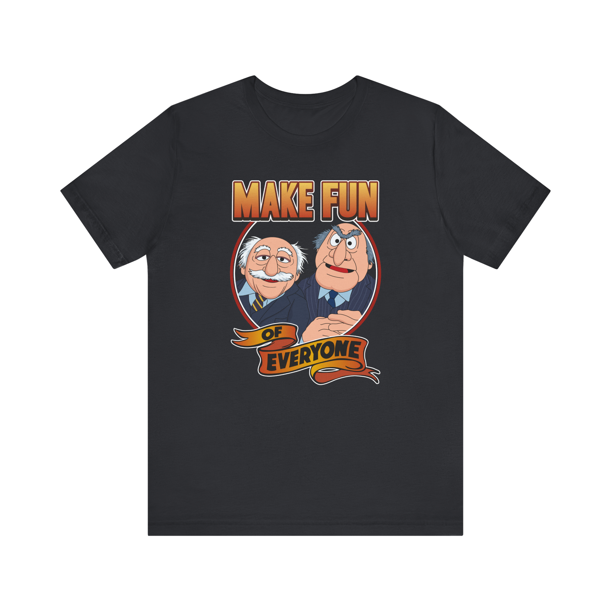 Make Fun of Everyone T-Shirt | Nerd Shirt Club